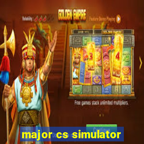 major cs simulator